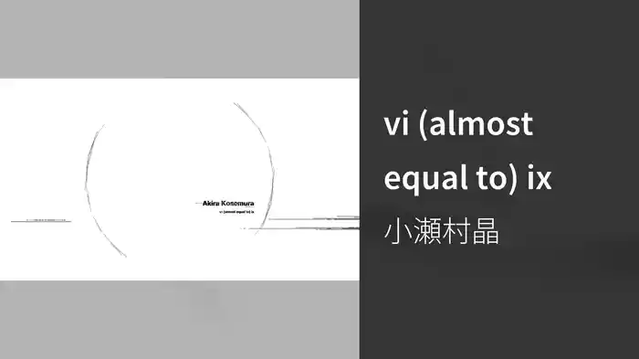 vi (almost equal to) ix