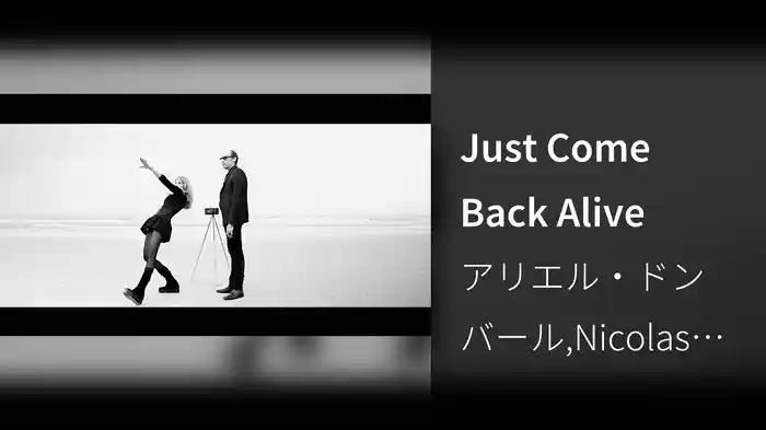 Just Come Back Alive