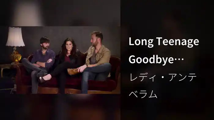Long Teenage Goodbye (Commentary)