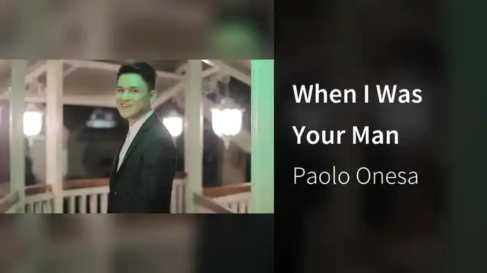When I Was Your Man