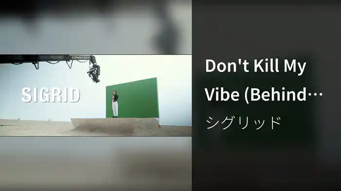 Don't Kill My Vibe (Behind The Scenes)