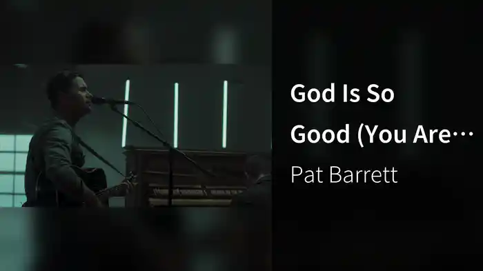 God Is So Good (You Are Worthy) (Acoustic)