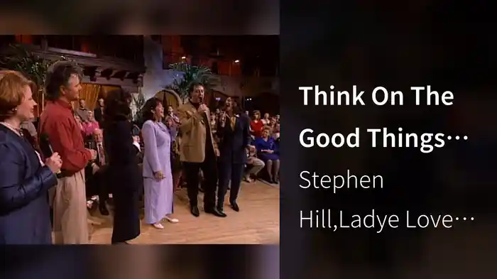 Think On The Good Things (Live)