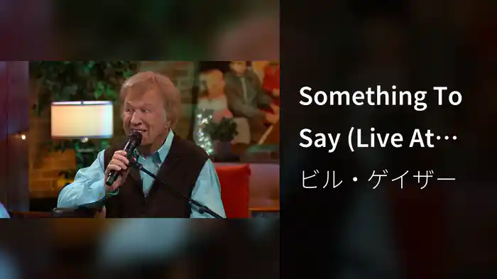Something To Say (Live At Gaither Studios, Alexandria, IN, 2022)