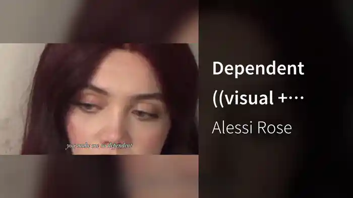 Dependent ((visual + lyrics))