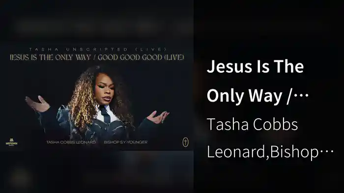 Jesus Is The Only Way / Good Good Good (Live / Audio)