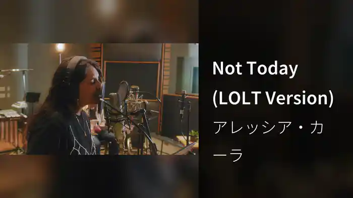Not Today (LOLT Version)