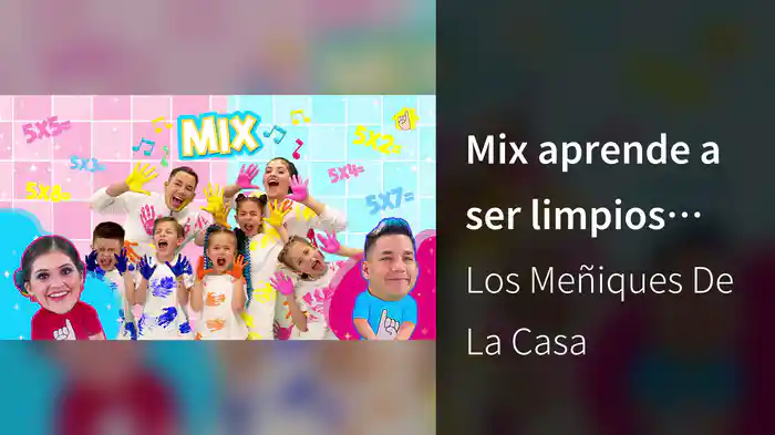 Mix aprende a ser limpios higiene y Canciones para niños