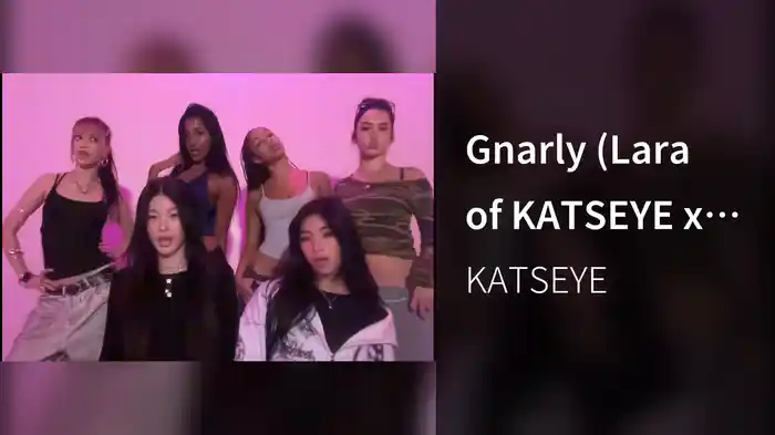 Gnarly (Lara of KATSEYE x Lancey Foux x Slush Puppy Remix/Visualizer)