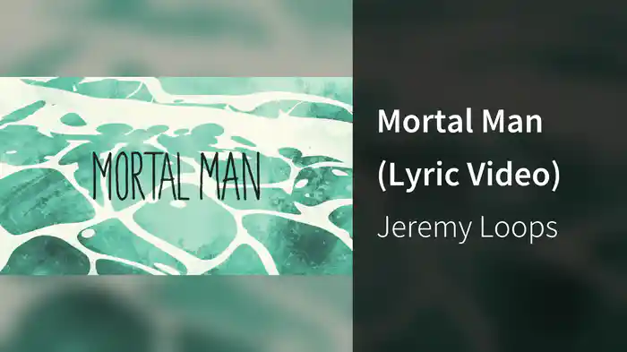 Mortal Man (Lyric Video)