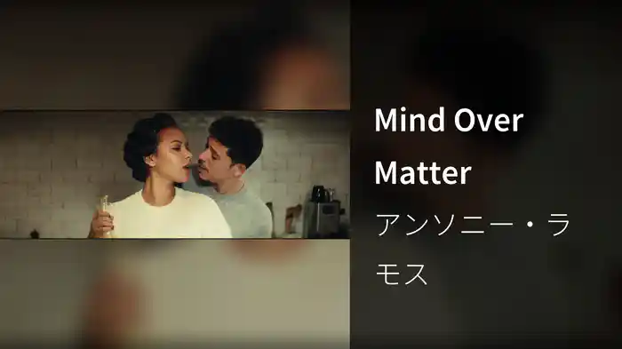 Mind Over Matter