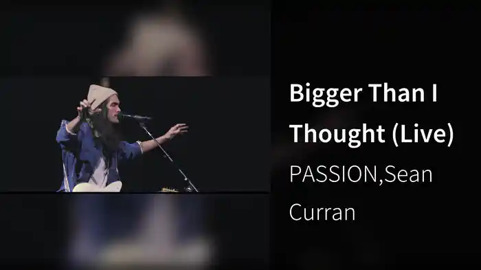 Bigger Than I Thought (Live)