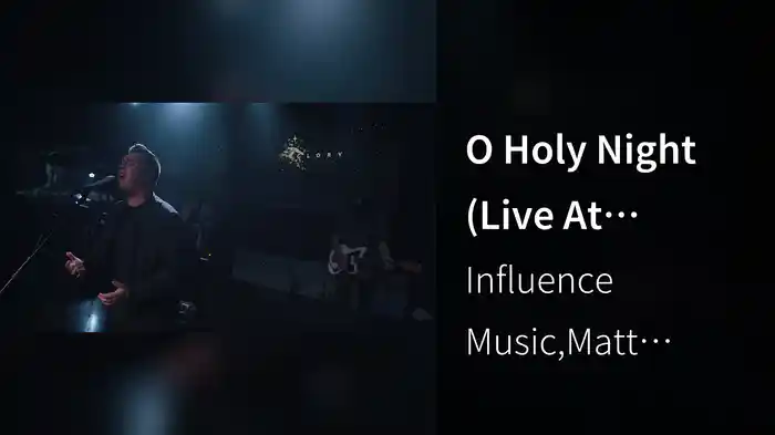O Holy Night (Live At Influence Church, Anaheim, CA / 2017)