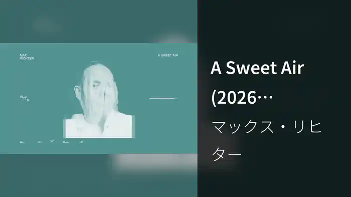 A Sweet Air (2026 Remastered / Visualiser)
