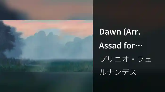 Dawn (Arr. Assad for Guitar) (From “Pride & Prejudice” / Visualizer)