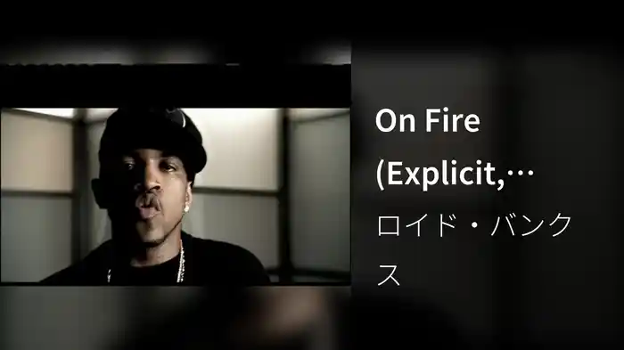 On Fire (Explicit, Closed Captioned)