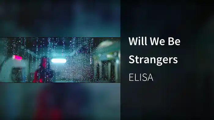 Will We Be Strangers