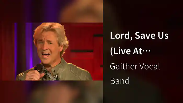 Lord, Save Us (Live At Gaither Studios, Alexandria, IN/2020)