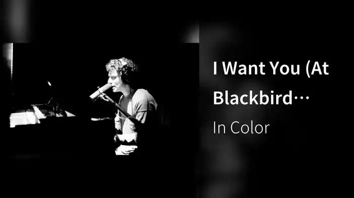 I Want You (At Blackbird Studios Live)