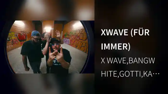 XWAVE (FÜR IMMER)