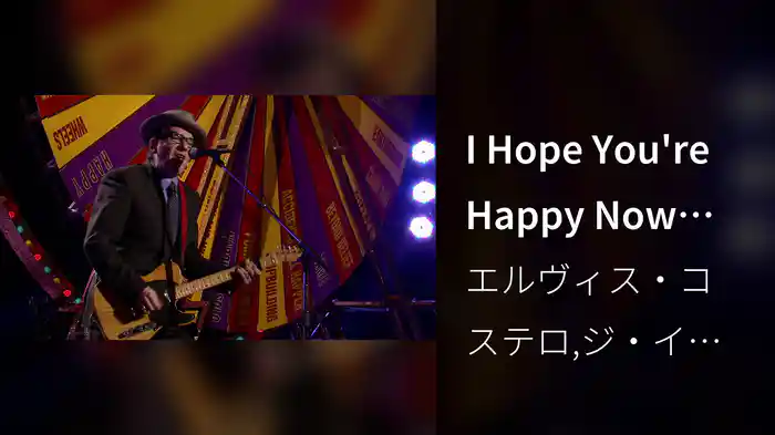 I Hope You're Happy Now (Live From The Spectacular Spinning Songbook Tour / 2011)