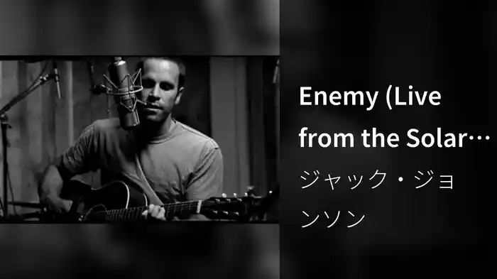 Enemy (Live from the Solar Powered Plastic Plant, Chyron)