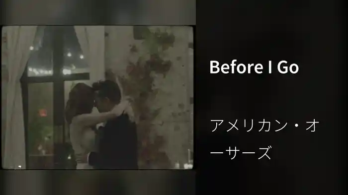 Before I Go