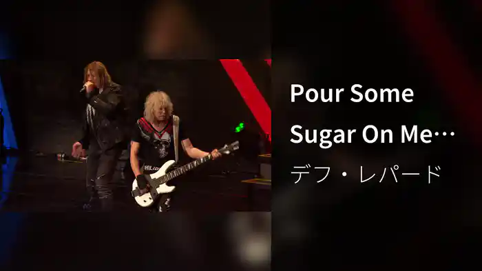 Pour Some Sugar On Me (Live)