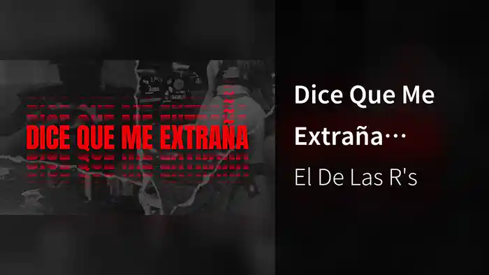 Dice Que Me Extraña (LETRA)