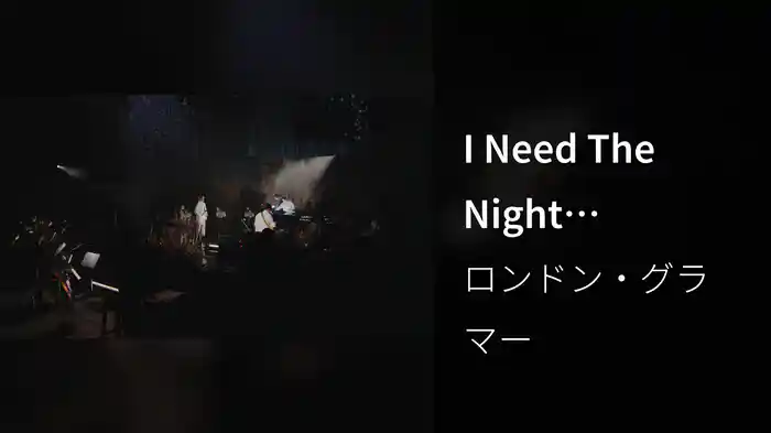 I Need The Night (Californian Soil Live)