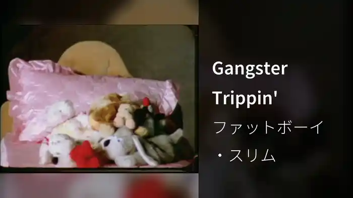 Gangster Trippin'
