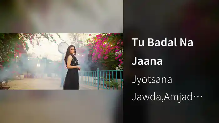 Tu Badal Na Jaana