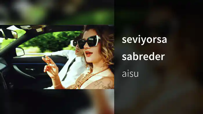 seviyorsa sabreder