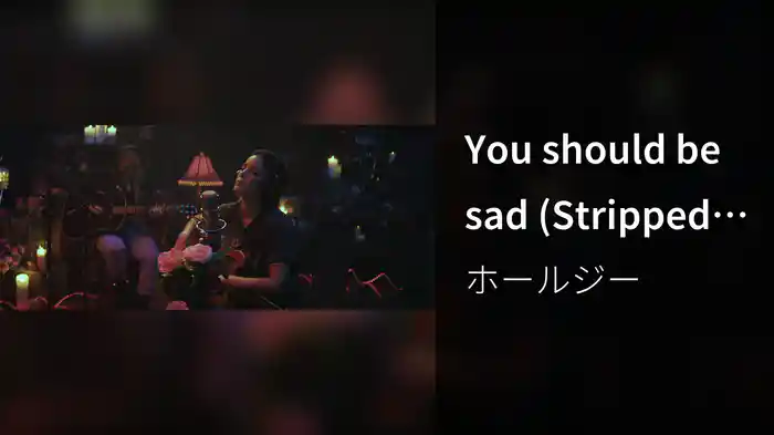 You should be sad (Stripped – Live From Nashville)