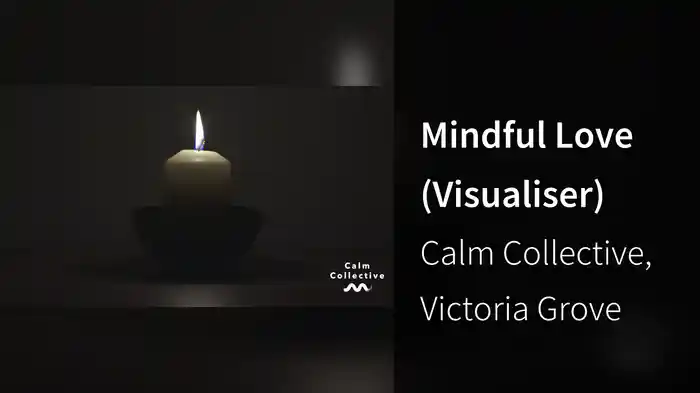 Mindful Love (Visualiser)