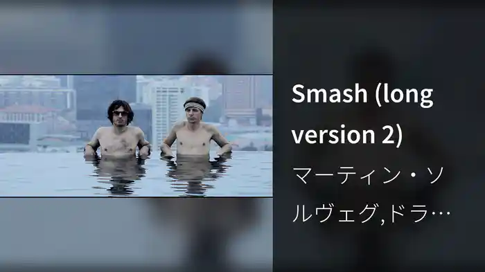 Smash (long version 2)