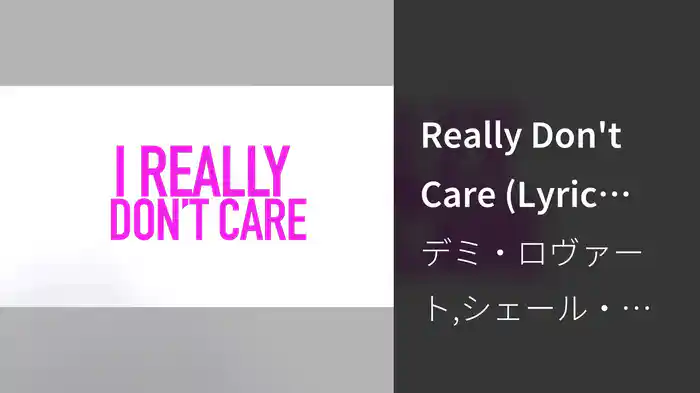 Really Don't Care (Lyric Video)