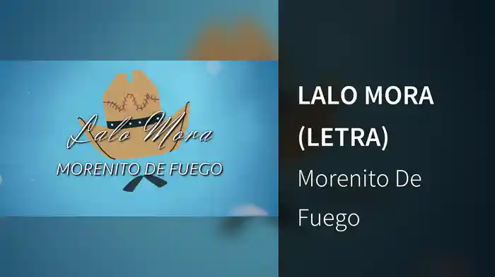 LALO MORA (LETRA)