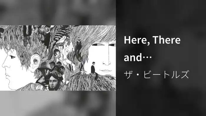 Here, There and Everywhere