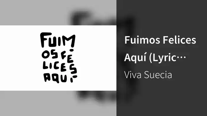 Fuimos Felices Aquí (Lyric Video)