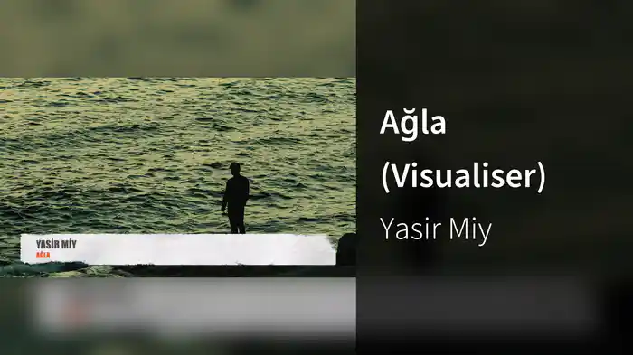 Ağla (Visualiser)
