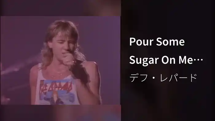 Pour Some Sugar On Me (US Version / Live)