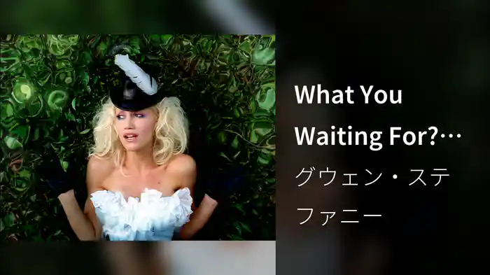 What You Waiting For? (Broadcast Clean Version, Closed Captioned)