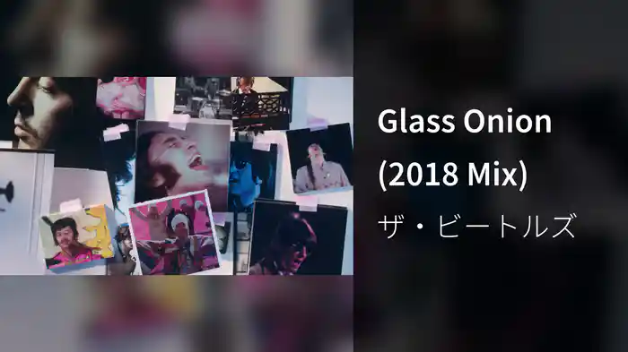 Glass Onion (2018 Mix)