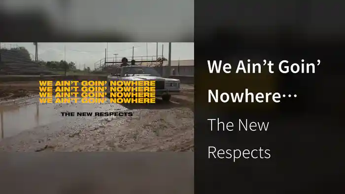 We Ain’t Goin’ Nowhere (Audio)