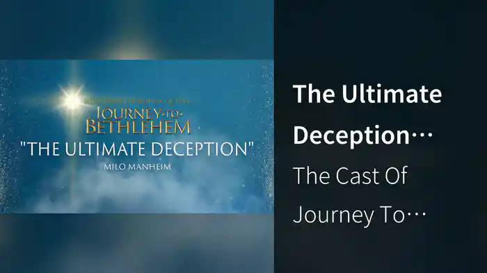 The Ultimate Deception (Audio/From “Journey To Bethlehem”)