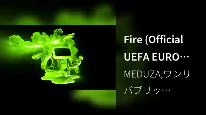 Fire (Official UEFA EURO 2024 Song / Volaris Remix)