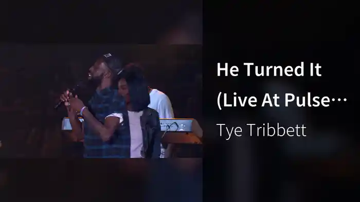 He Turned It (Live At Pulse Twin Cities)