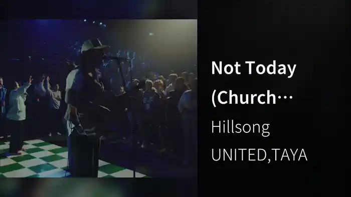 Not Today (Church Online)