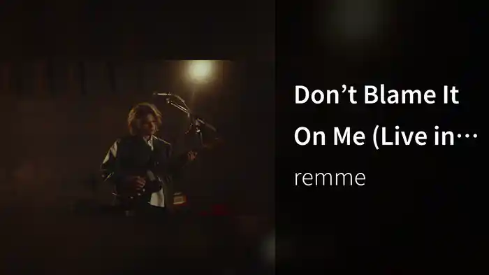 Don’t Blame It On Me (Live in Amsterdam)
